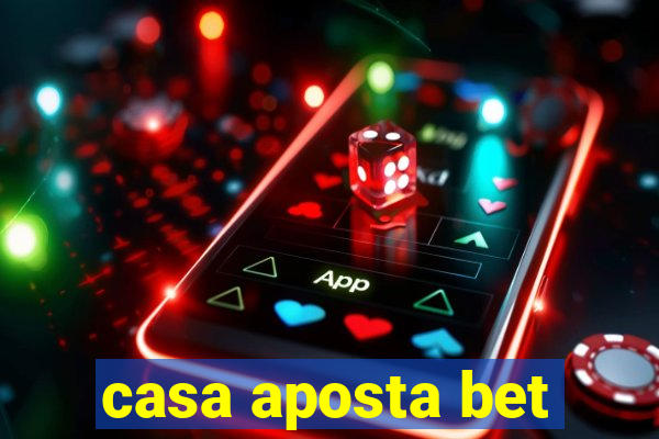 casa aposta bet